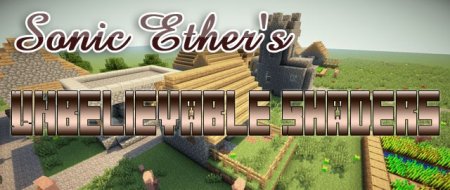 Sonic Ether’s Unbelievable Shaders [1.7.2]