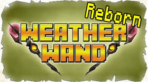 Weather Wand Reborn [1.7.2]