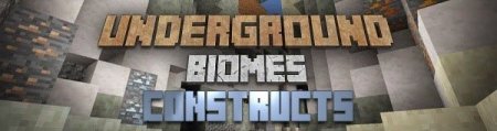 Underground Biomes Constructs [1.6.4]