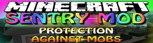  Sentry (Home Defense) для Minecraft 1.7.10